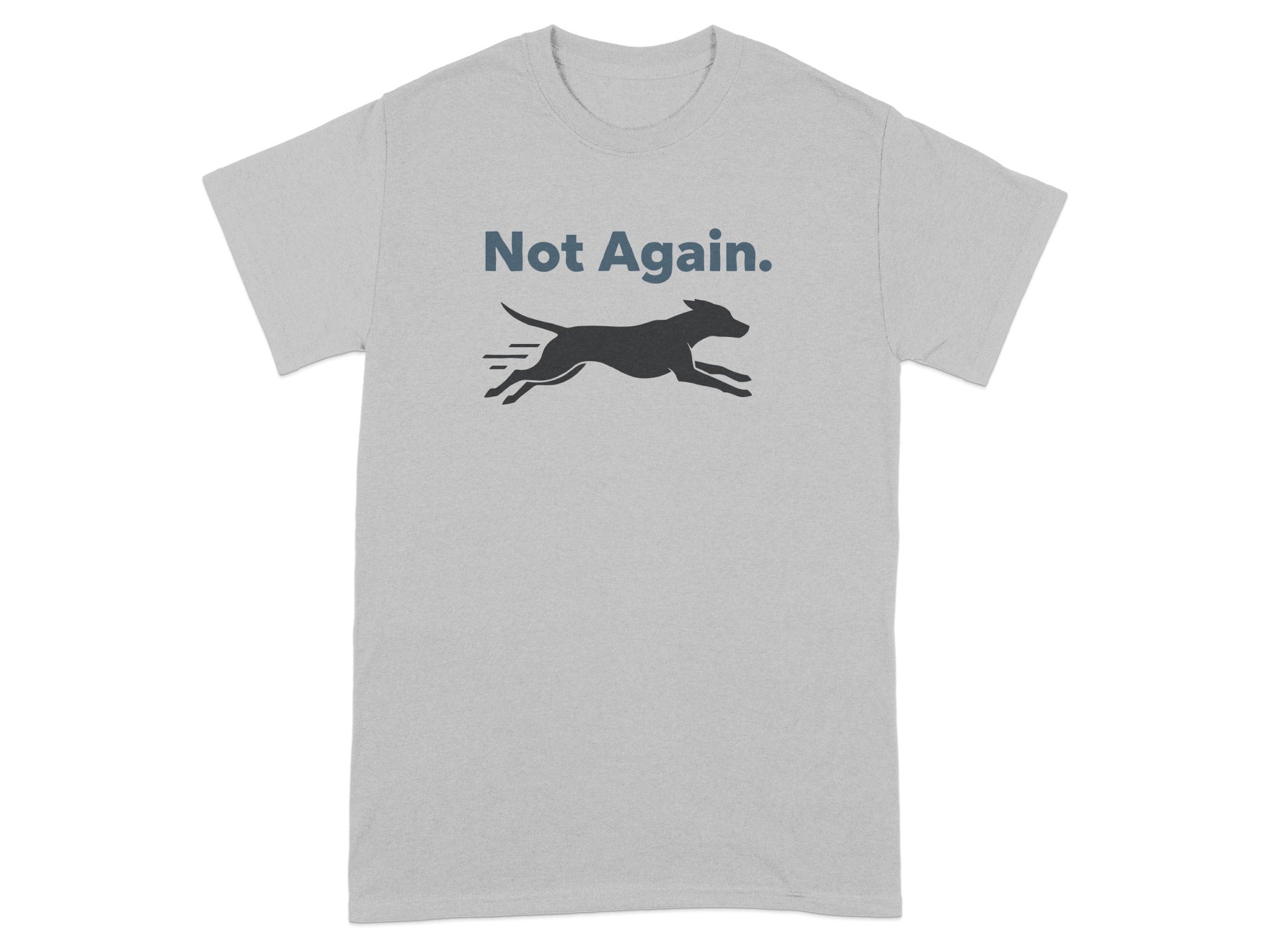 Not Again Greyhound Print Casual Wear T-shirt