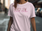 Energy Low Need Cabs Shirt Fun Graphic Print Tee