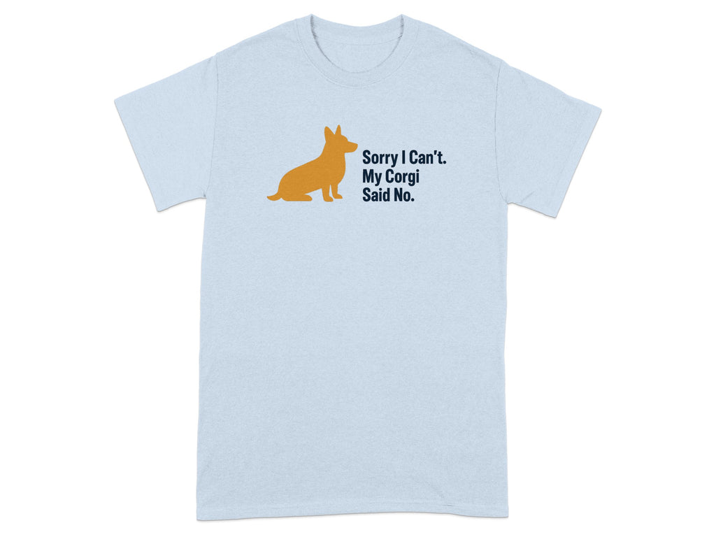 Light blue t-shirt with orange corgi silhouette and navy text: "Sorry I Can't. My Corgi Said No."