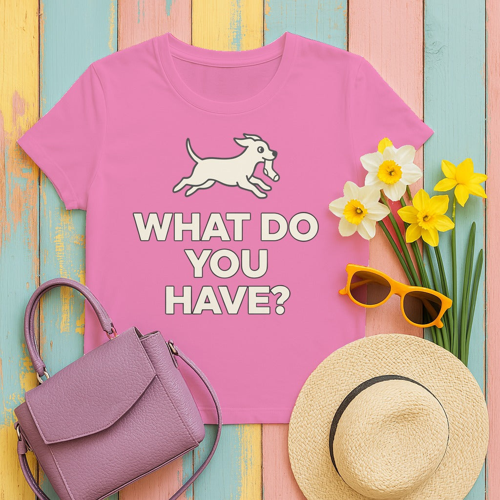 Running Dog WHAT DO YOU HAVE T-Shirt in Azalea
