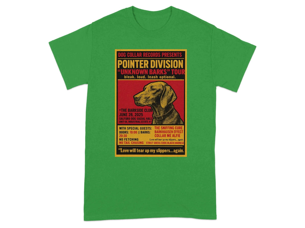 Pointer Division Unknown Barks Tour Dog Lover Music T-Shirt Irish Green T-shirt