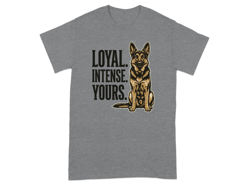 German Shepherd sitting with text "LOYAL. INTENSE. YOURS."