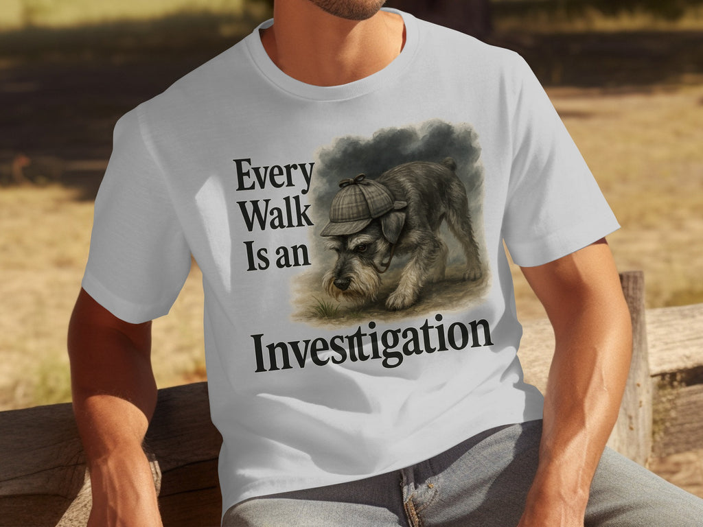 White t-shirt with text "Every Walk Is an Investigation" and a schnauzer wearing a deerstalker hat.