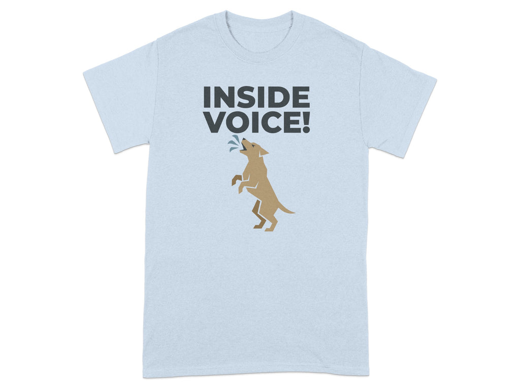 Inside Voice! Funny Dog Graphic T-Shirt
