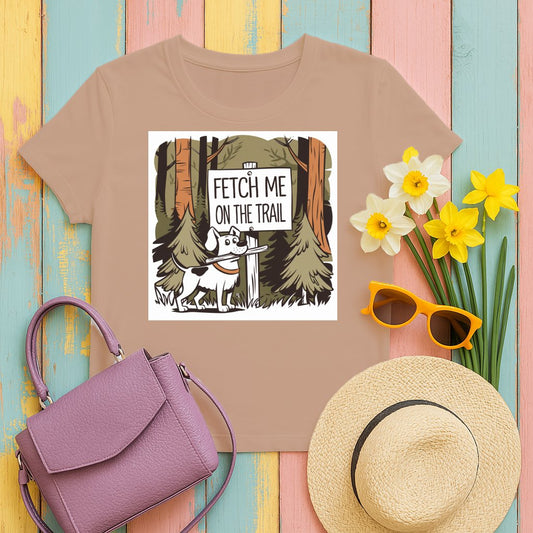 Fetch Me on the Trail Fun Outdoor Adventure Shirt product