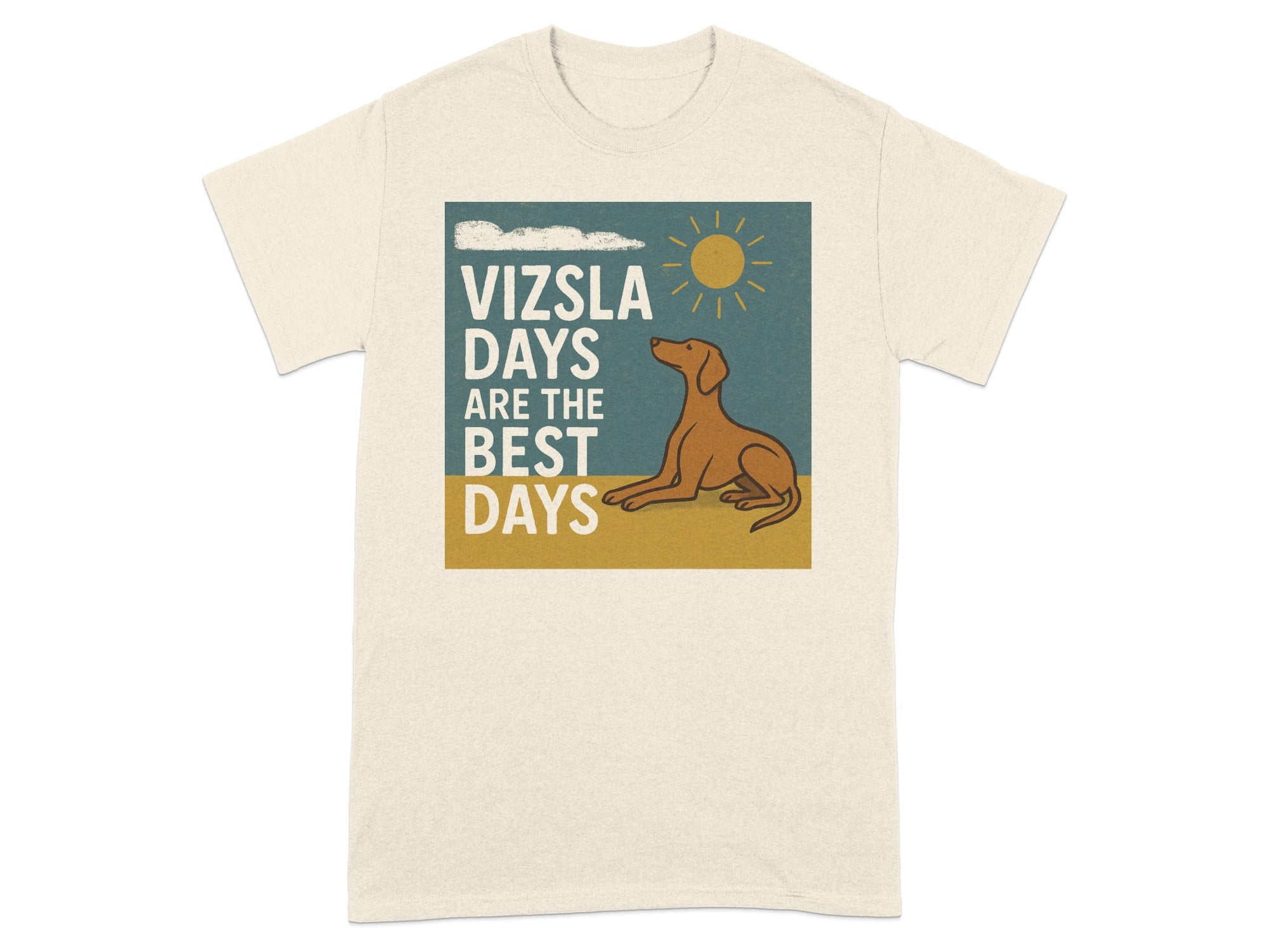 T-shirt graphic with Vizsla dog and text "Vizsla Days Are The Best Days."