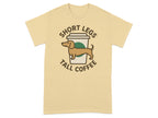 Short Legs Tall Coffee Dog Themed Graphic T-shirt