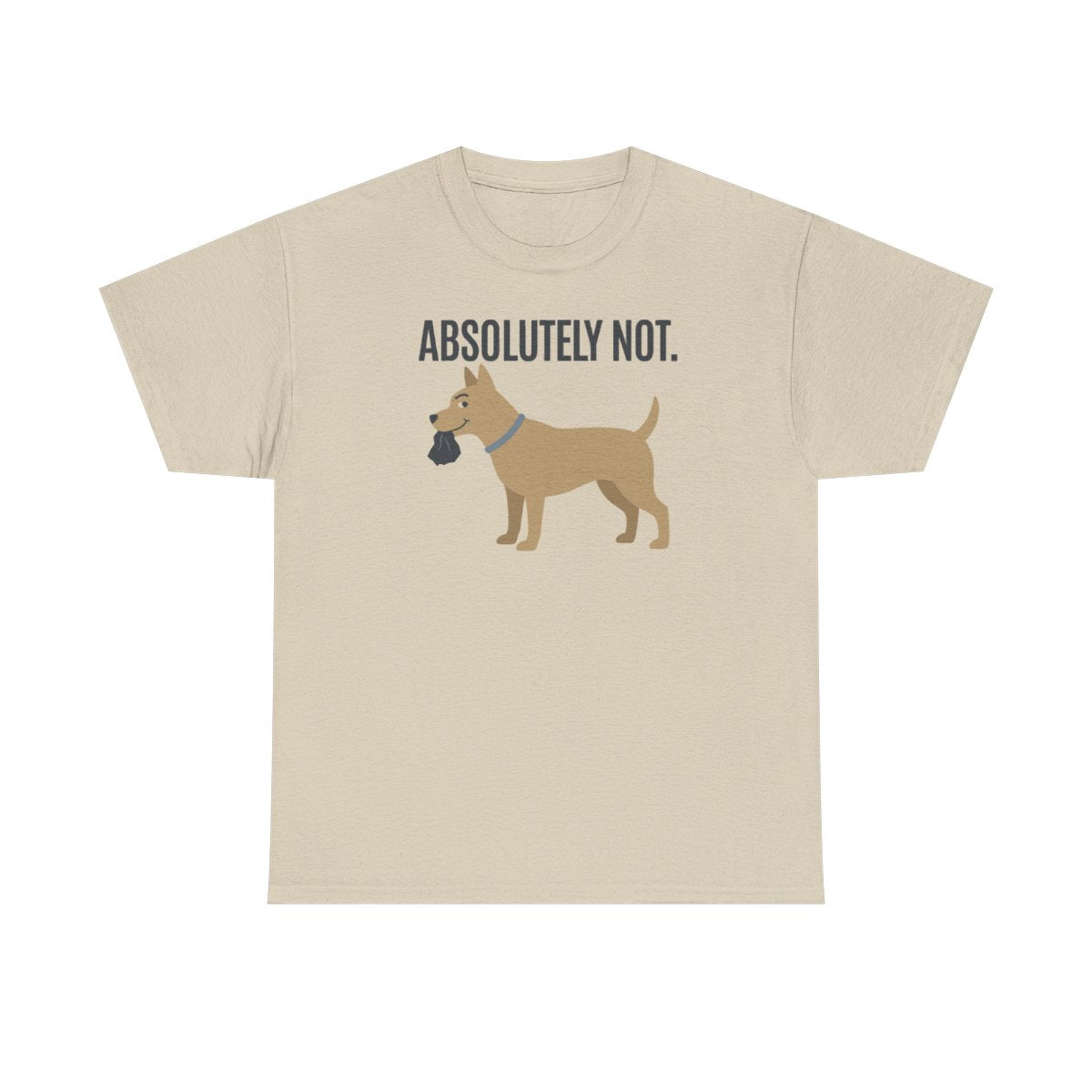 Absolutely Not Dog Poop Bag Humor Statement T-Shirt