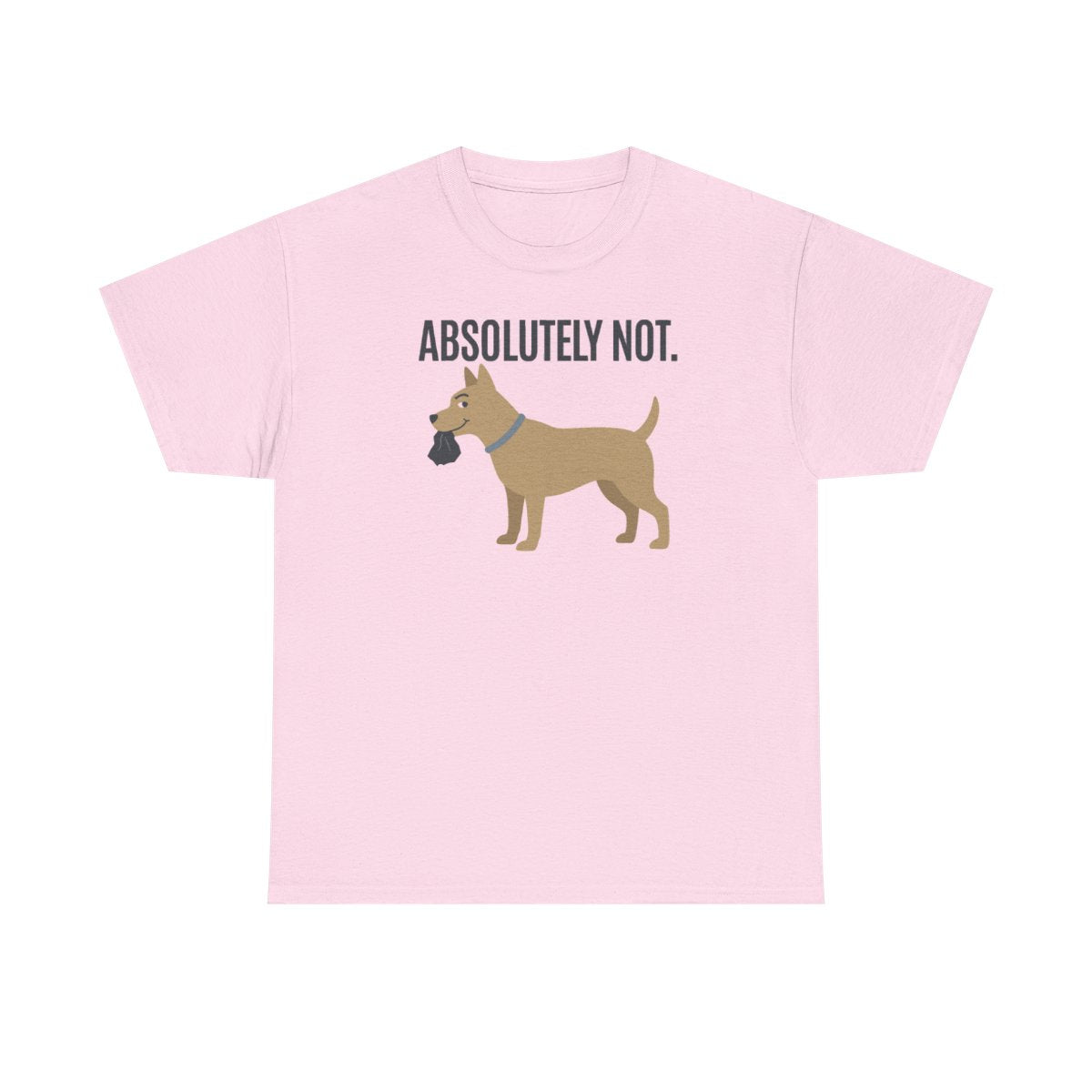 Absolutely Not Dog Poop Bag Humor Statement T-Shirt