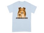Light blue t-shirt with a Sheltie dog pawing with the text "ATTENTION WILL BE GIVEN!".
