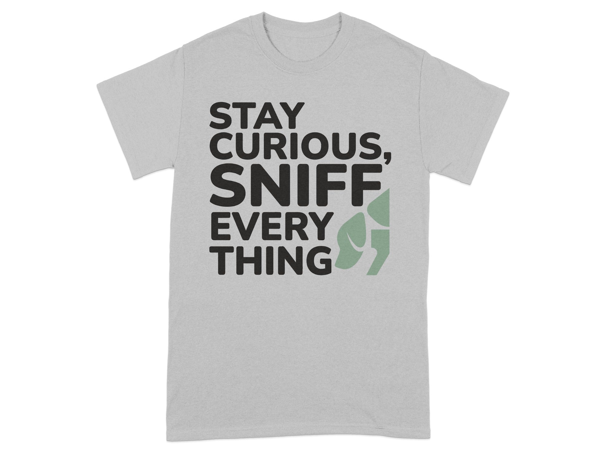 Stay Curious Sniff Everything Graphic T-shirt