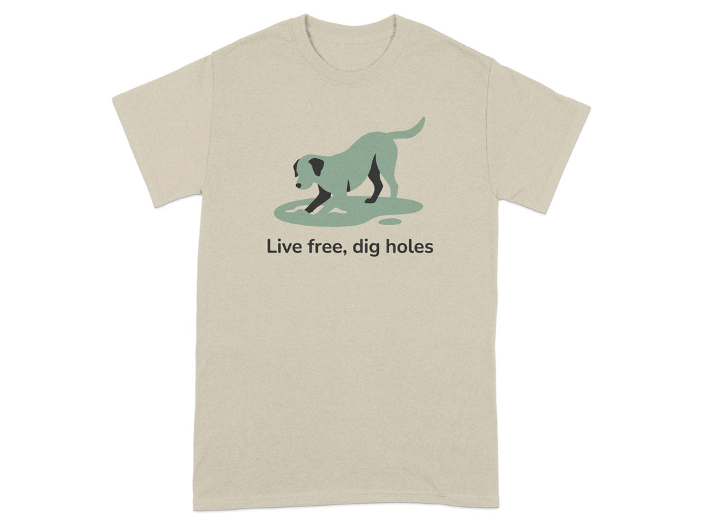 Live free dig holes dog digging graphic T-shirt