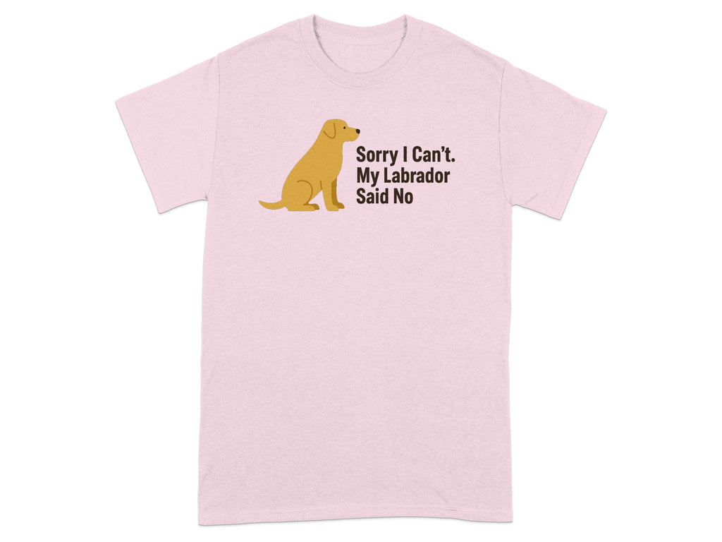 Pink t-shirt with yellow Labrador graphic and text "Sorry I Can't. My Labrador Said No".