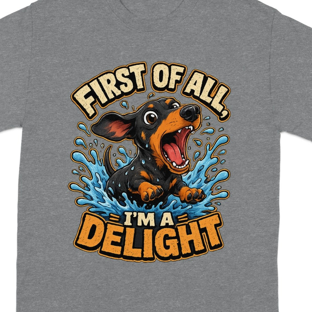 Dachshund emerging from water with "First of all, I'm a delight" text.