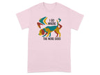 Pink t-shirt with colorful dog and text "I GO WHERE THE NOSE GOES".