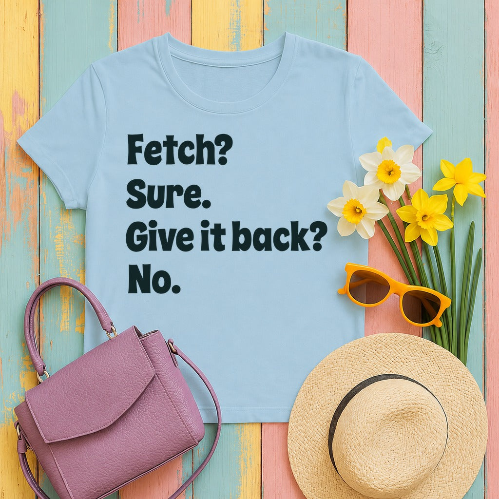 Fetch Sure Give It Back T-Shirt in Light Blue