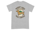 Short Legs Tall Coffee Funny Dog and Coffee T-Shirt