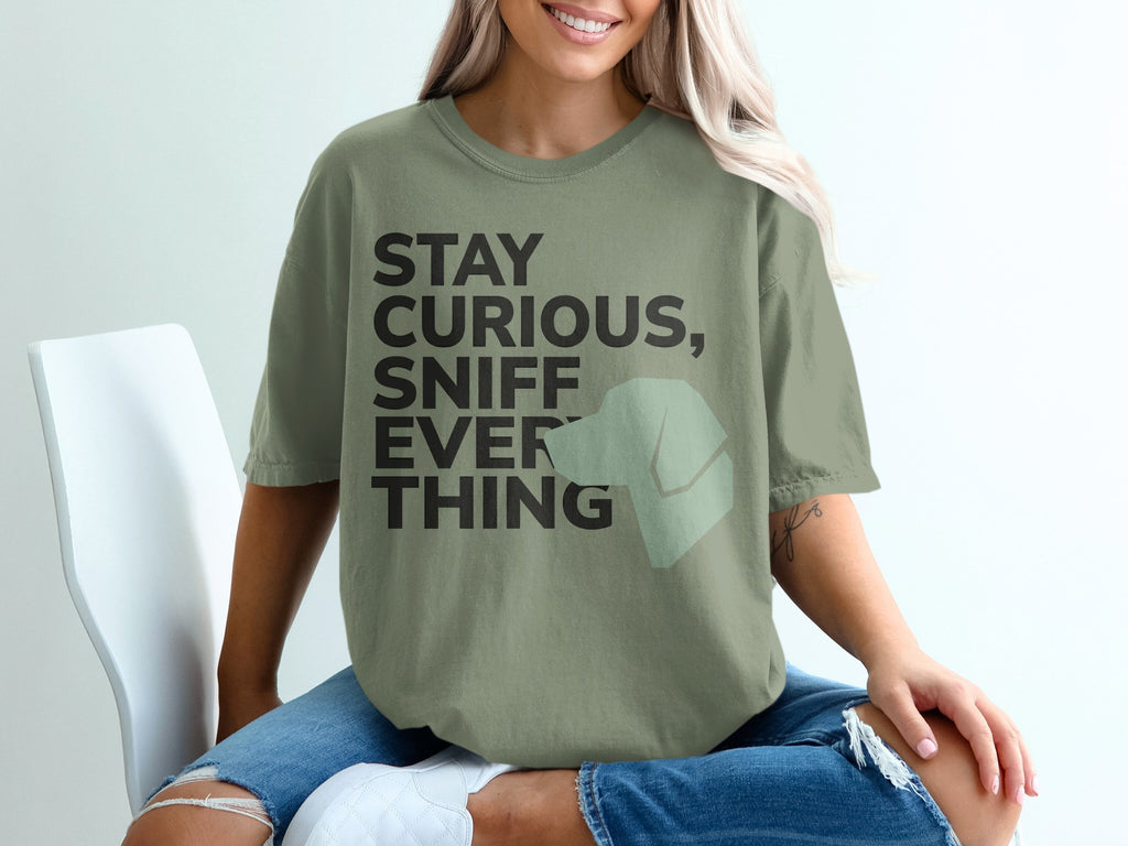 Stay Curious Sniff Everything Graphic T-Shirt