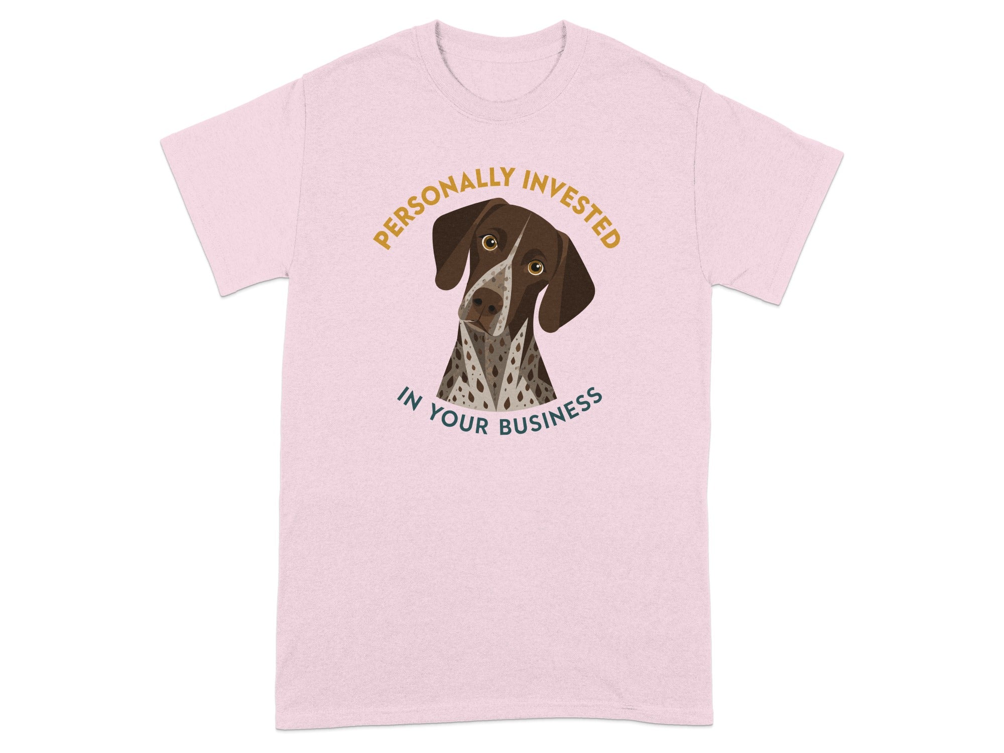 Invested German Shorthaired Pointer T-Shirt
