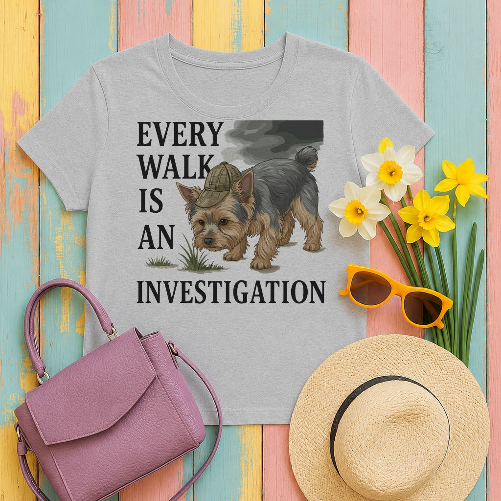 w5hero every-walk-is-an-investigation-yorkshire-terrier-t-shirt tee flat lay hero v8