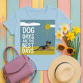 Dog Days Are The Best Days With German Shepherd T-Shirt in Light Blue