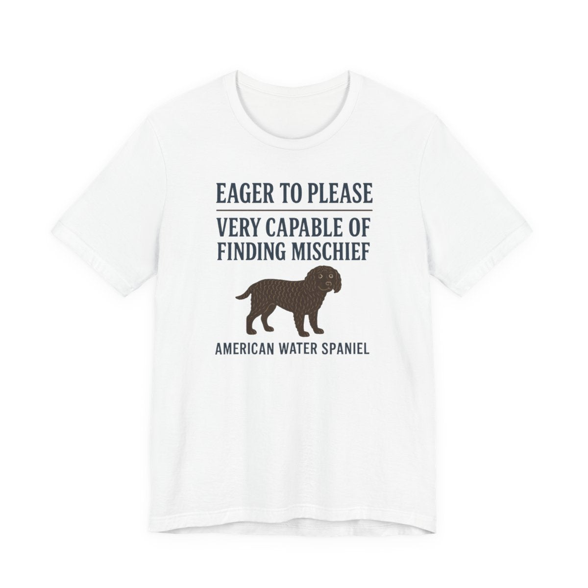 American Water Spaniel Eager To Please And Finding Mischief Tee