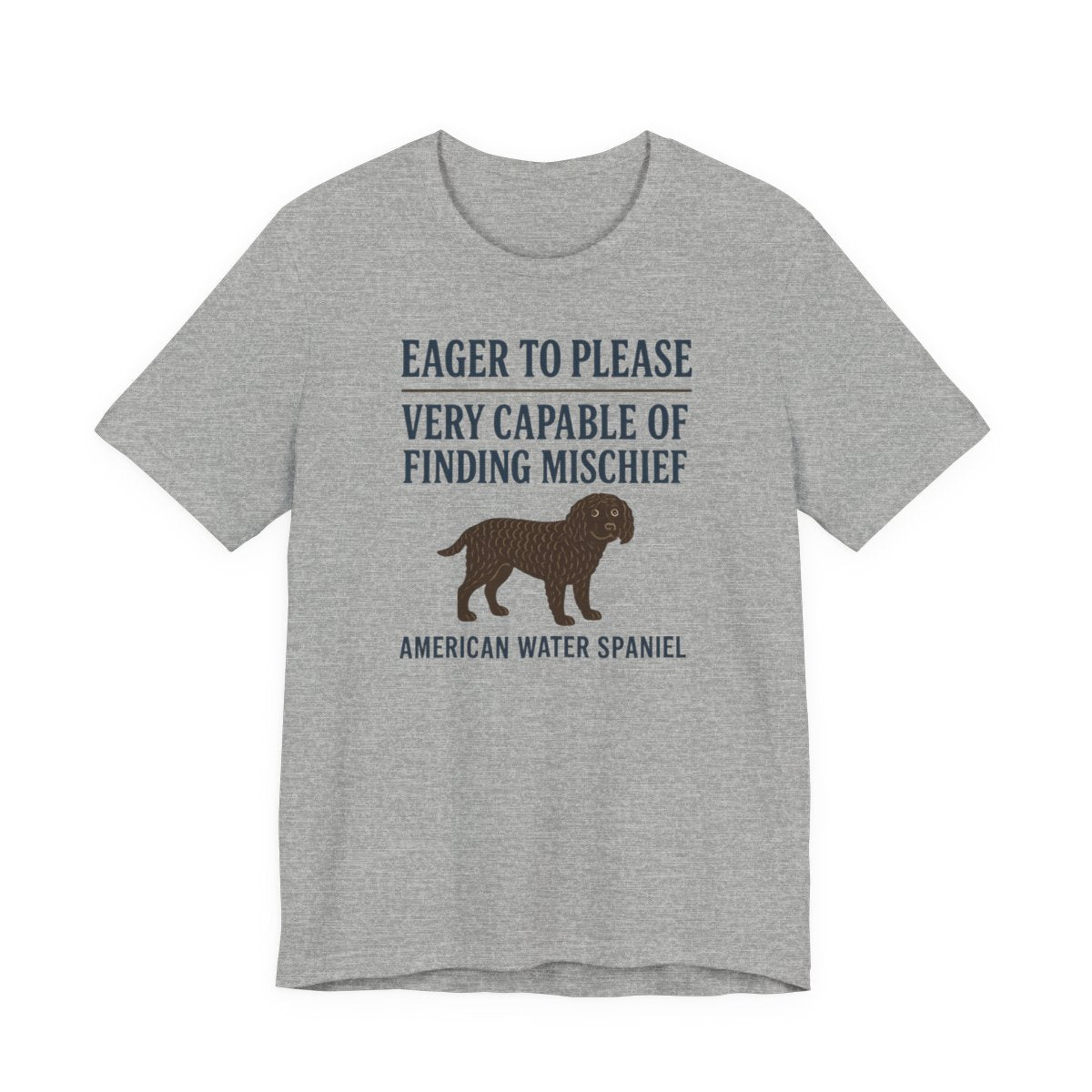American Water Spaniel Eager To Please And Finding Mischief Tee