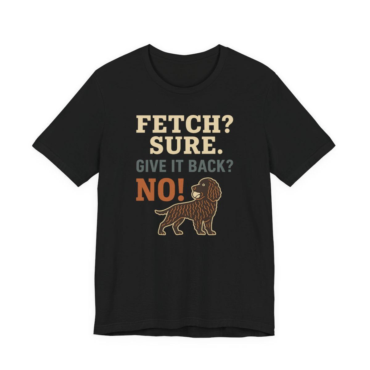 American Water Spaniel Fetch Sure Give It Back No Tee