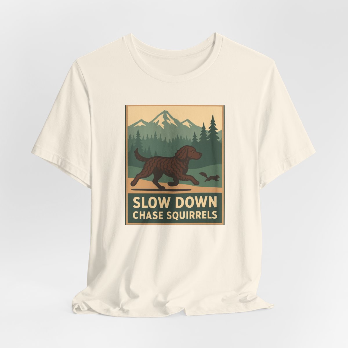 American Water Spaniel Slow Down Chase Squirrels Tee