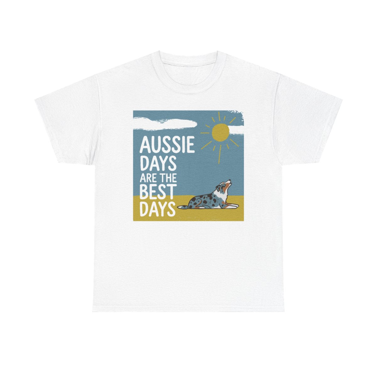 Aussie Days Best Days T-Shirt