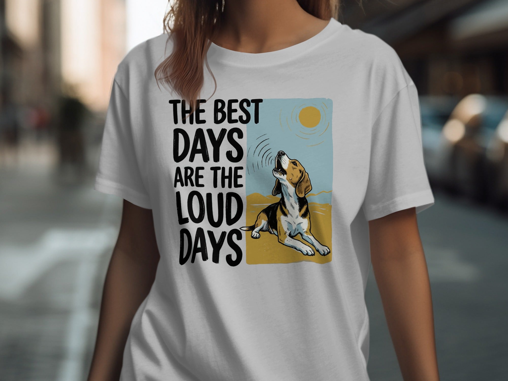 T-shirt with a beagle howling at the sun, text "The best days are the loud days".