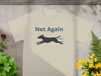Not Again Running Dog Graphic T-Shirt Unique Design