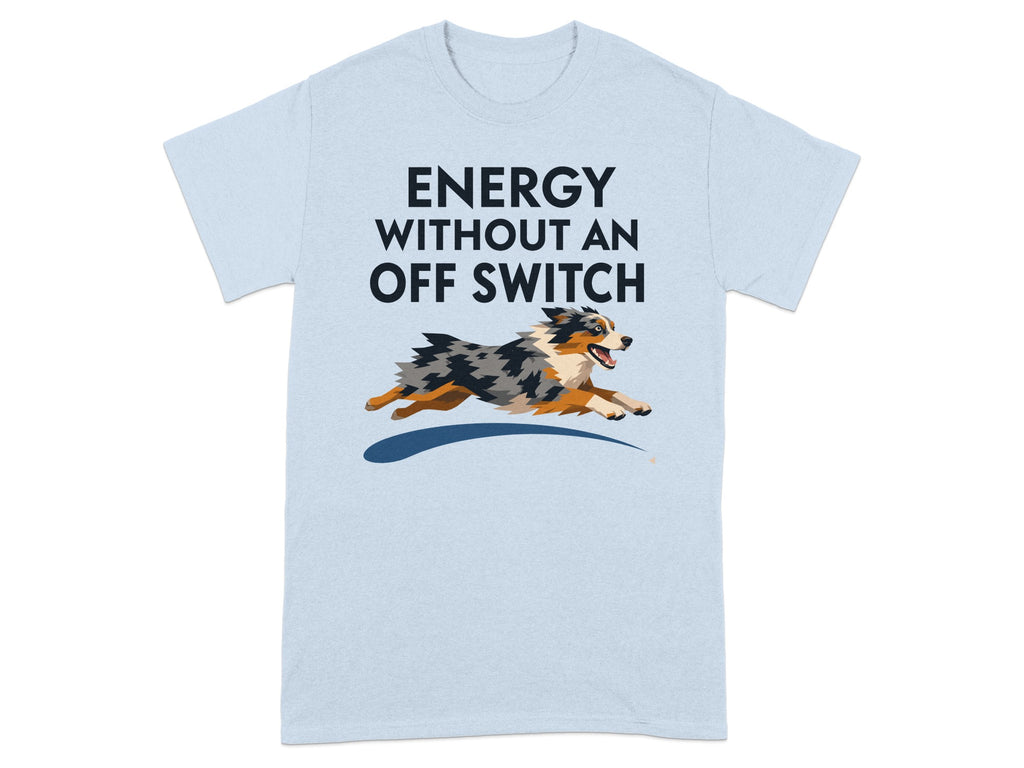 Light blue t-shirt with "ENERGY WITHOUT AN OFF SWITCH" and running dog graphic.