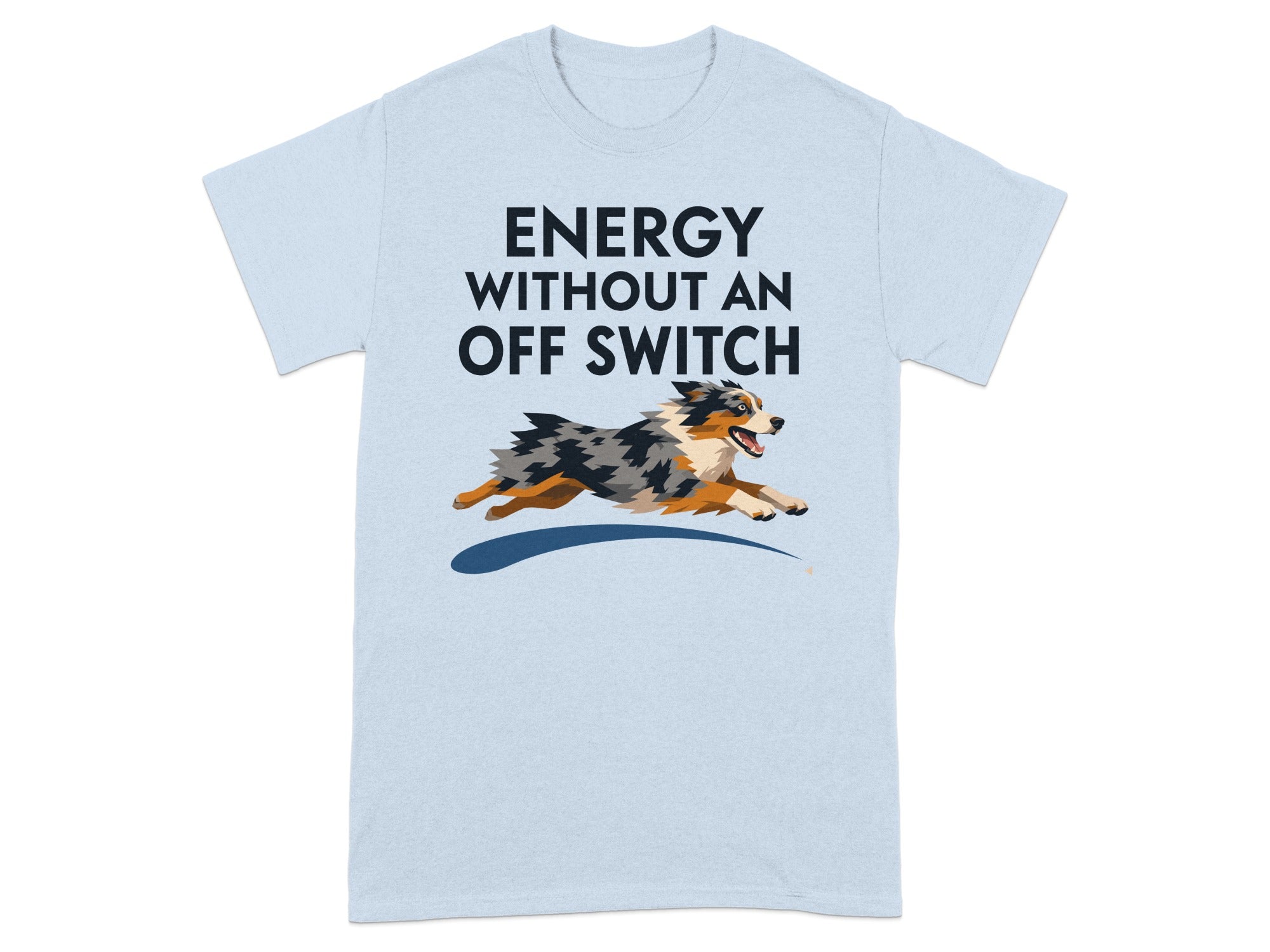 Light blue t-shirt with "ENERGY WITHOUT AN OFF SWITCH" and running dog graphic.