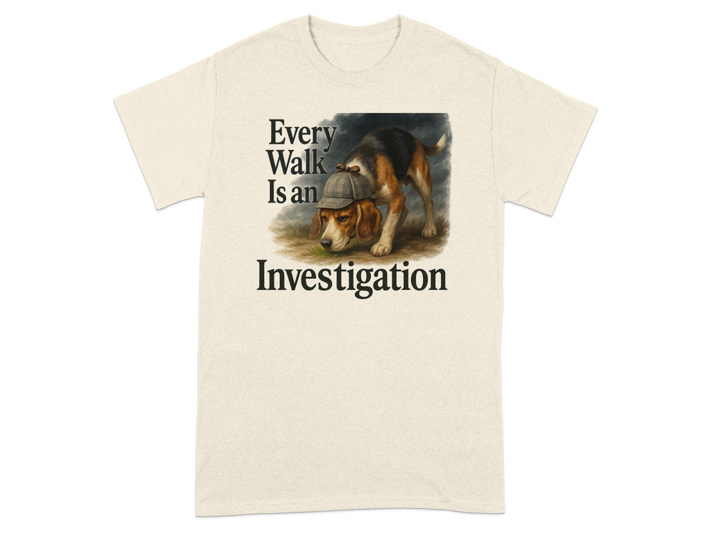 T-shirt with text "Every Walk Is an Investigation" above a beagle wearing a detective hat.