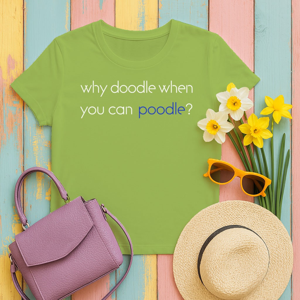 Poodle Logic Humor T-Shirt in Kiwi