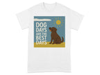 Dog Days Are the Best Days Chocolate Lab T-Shirt White T-shirt