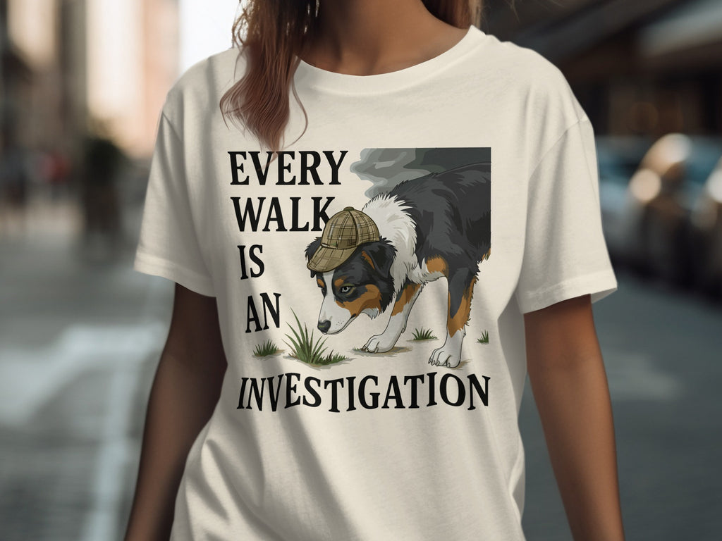 Every Walk Is An Investigation T-Shirt