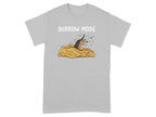 Grey t-shirt with "Burrow Mode" text and cartoon mole emerging from dirt.