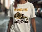 T-shirt with dog and text "RELAXING SEEMS DEEPLY UNPRODUCTIVE"