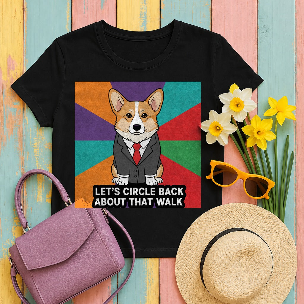 Let's Circle Back Corgi Walk TShirt in Black