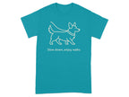 Turquoise t-shirt with white line art of a corgi and text "Slow down, enjoy walks".