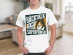 White t-shirt with "BACKTALK IS MY SUPERPOWER" and a dog graphic.
