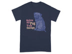 Dark blue t-shirt with pug graphic and text "Walking my Pug is my therapy".