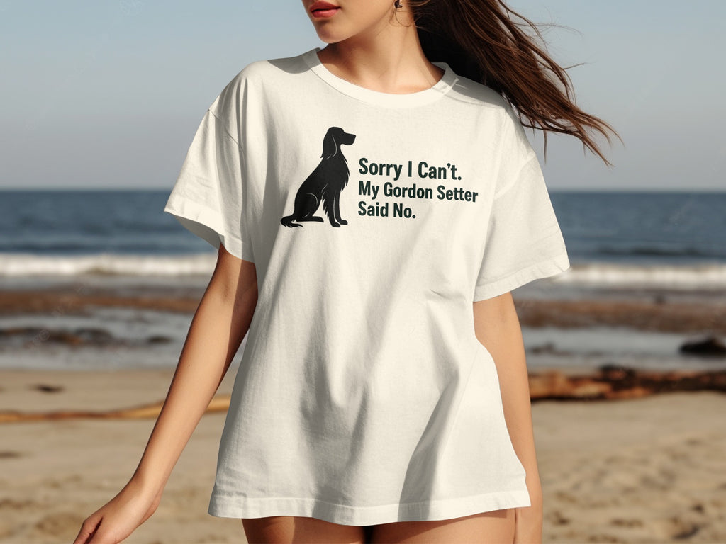 White t-shirt with black Gordon Setter silhouette and text that reads "Sorry I Can't. My Gordon Setter Said No."