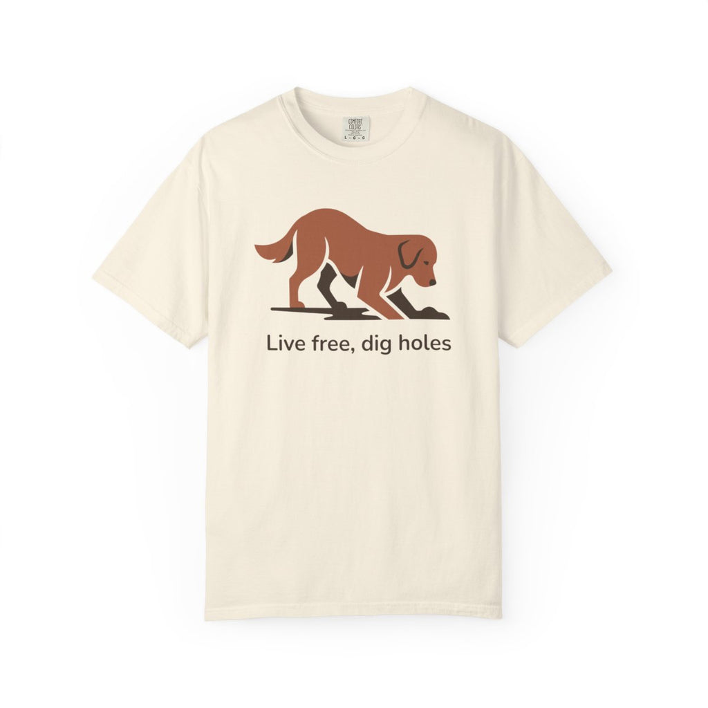 Live Free Dig Holes Graphic T-shirt