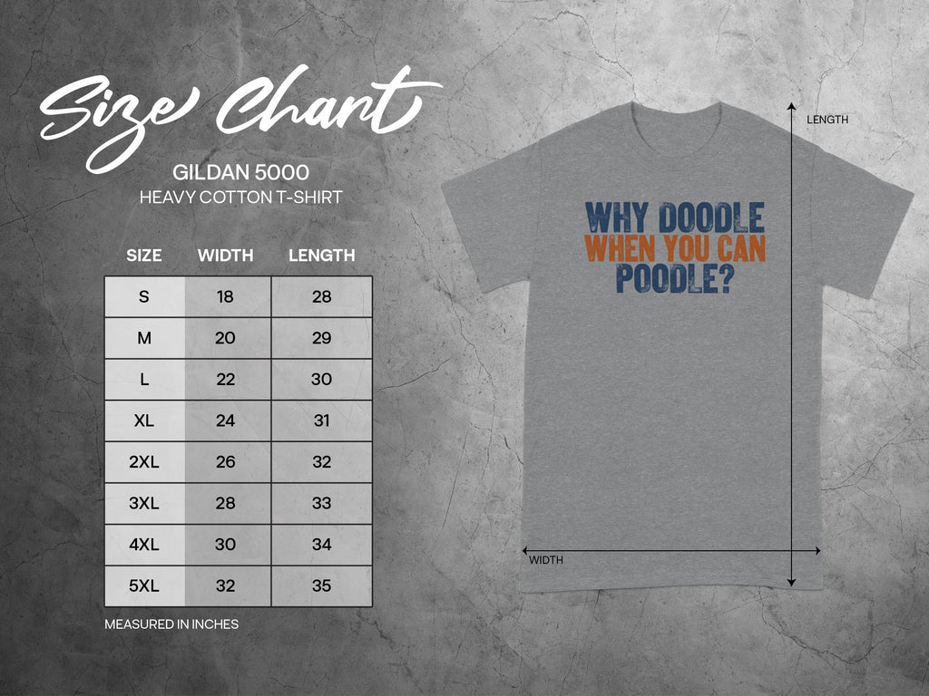 Gildan 5000 t-shirt size chart with "Why Doodle When You Can Poodle?" text.