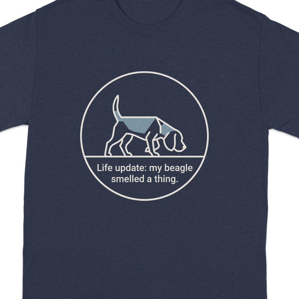 Navy t-shirt with beagle illustration and "Life update: my beagle smelled a thing."