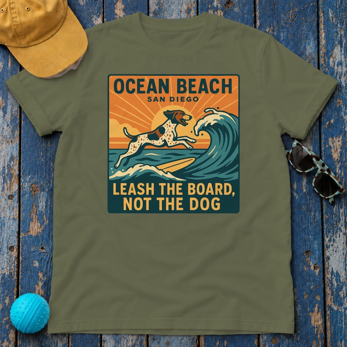 Ocean Beach San Diego Leash The Board Not The Dog German Shorthaired Pointer T-Shirt in Military Green
