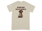 T-shirt with German Shorthaired Pointer and text "Included means physically touching you".